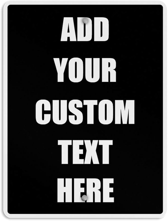 Aluminum Weatherproof Metal Sign Multiple Sizes Custom Personalized Text Here Black White Traffic Regulation Vertical Street 12x18Inches